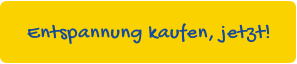 Entspannung kaufen, jetzt!